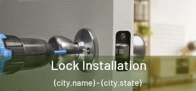  Lock Installation (city.name) - (city.state)